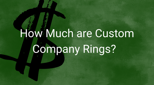 How much are custom rings? The answer might surprise you, starting at $25.00. The more you order the more cost effective they are! 